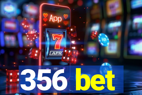 356 bet